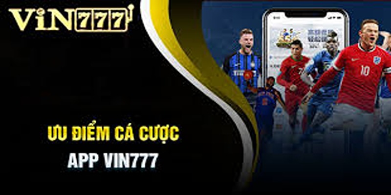 Lý do nên tải app VIN777