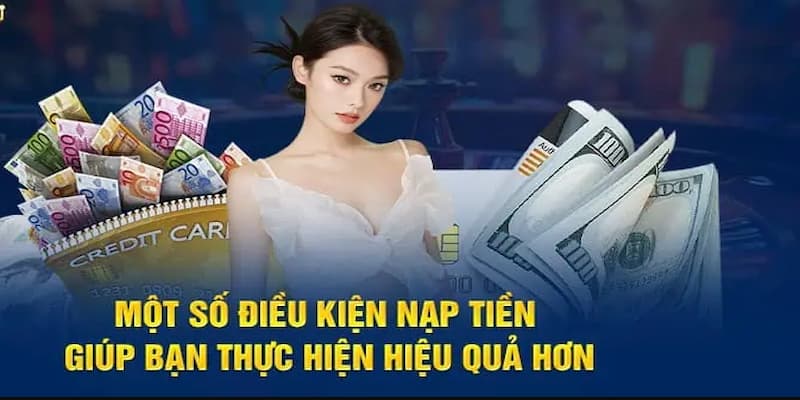 Người chơi cần tuân thủ các quy định của nhà cái khi tiến hành nạp tiền