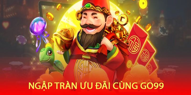 Những chương trình khuyến mãi go99 đặc biệt và hấp dẫn