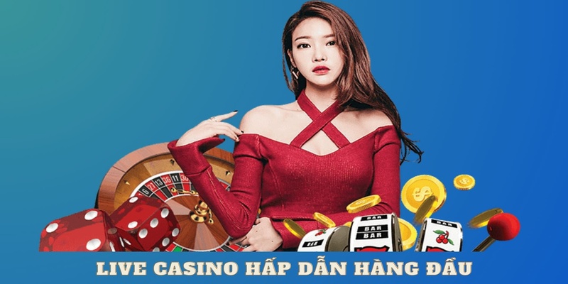 Casino live Vin777 đỉnh cao