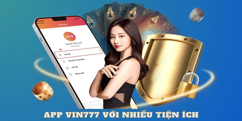 Ứng dụng Vin777 tiện lợi